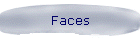 Faces